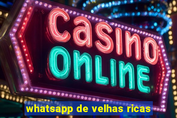 whatsapp de velhas ricas